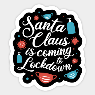 Santa Claus is coming to Lockdown Sticker